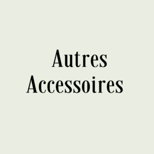 Autres Accessoires